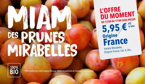 Offre du moment : Mirabelles Bio origine France, à 5,95€/kg Offre du moment : Mirabelles Bio origine France, à 5,95€/kg